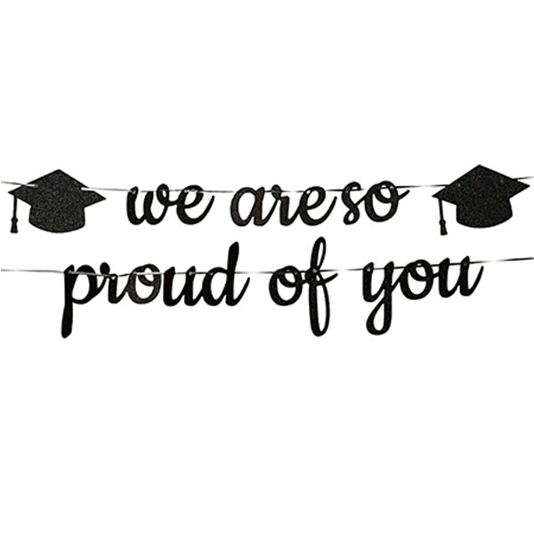 We Are So Proud of You Banner